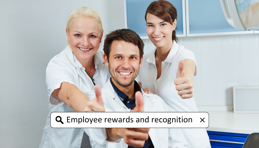11 Employee Rewards and Recognition Ideas For The Dental Team