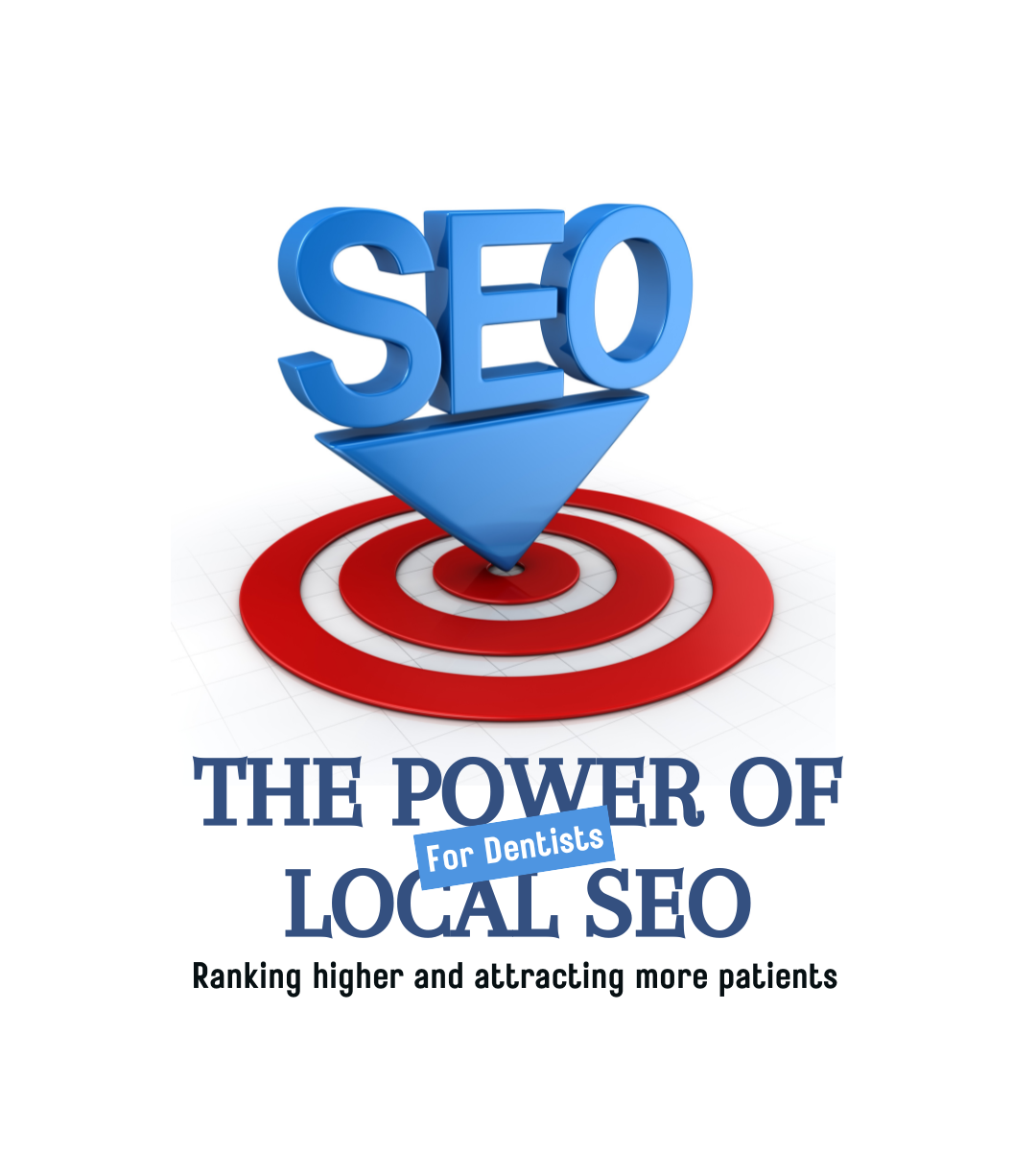 The Power of Local SEO for Dentists: How to Get it Right