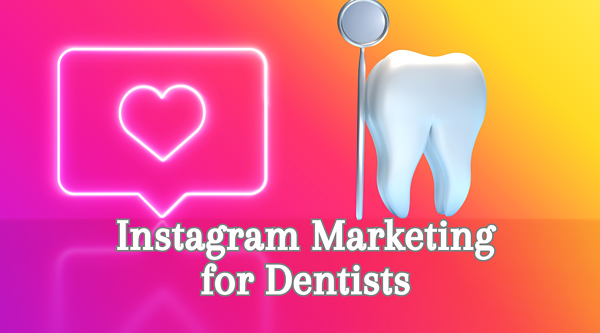 Instagram marketing for dentists